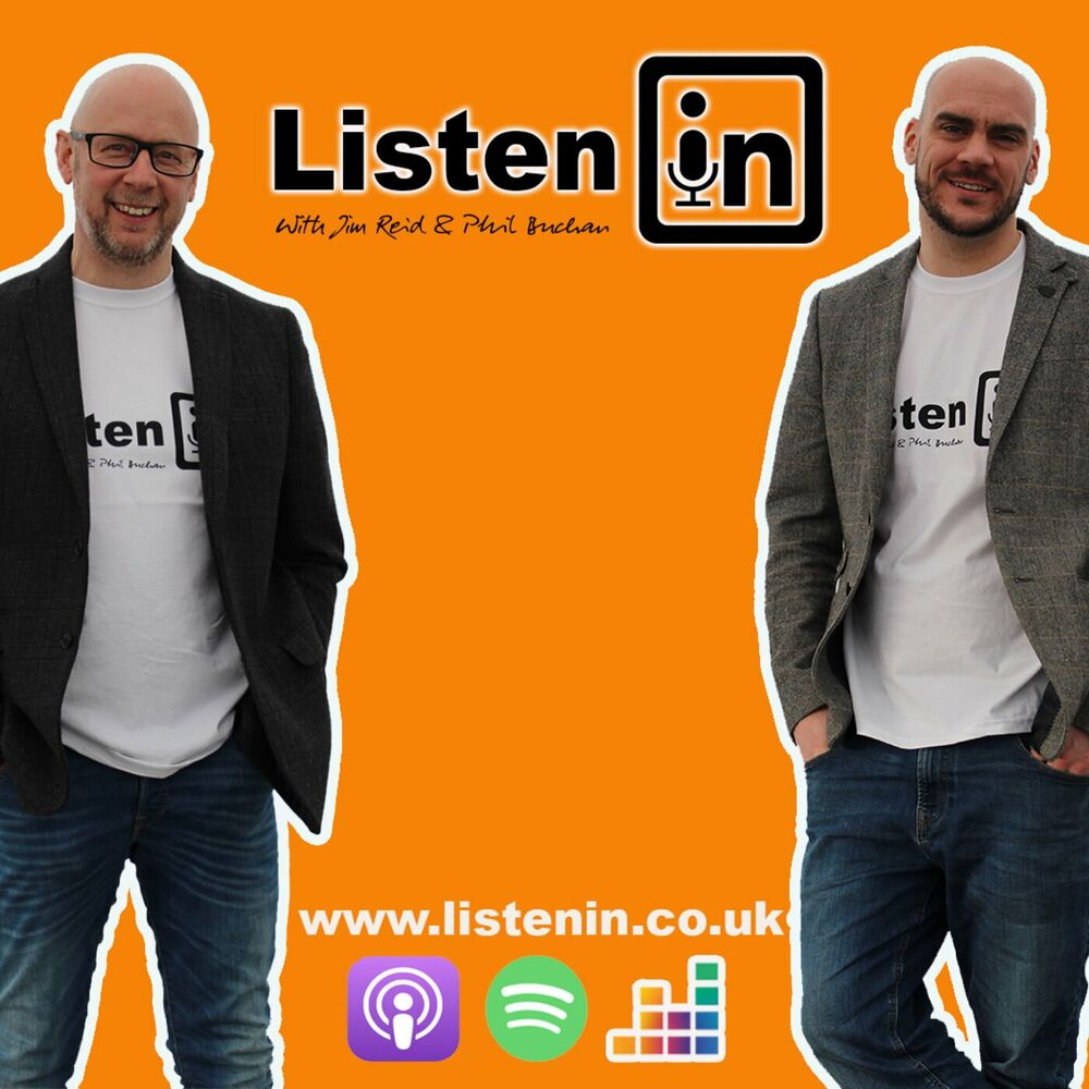 Listen to ListenIN with Jim Reid & Phil Buchan podcast
