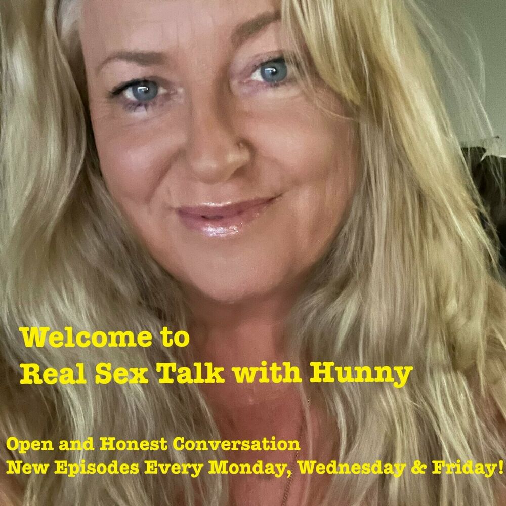 Listen to Real Sex Talk with Hunny ! Honest, open, adult conversation! podcast Deezer pic picture
