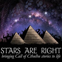 Show cover of Stars Are Right | Call of Cthulhu TTRPG actual-play podcast