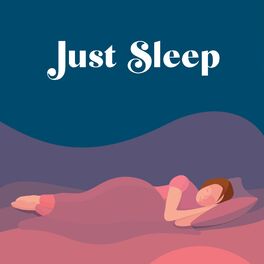 Show cover of Just Sleep - Bedtime Stories for Adults