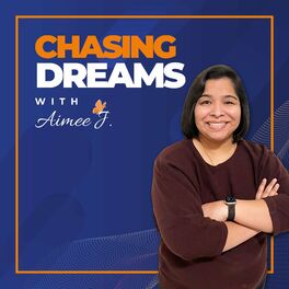 Show cover of Chasing Dreams with Aimee J.