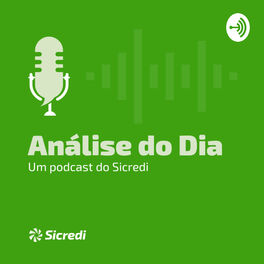 Show cover of Análise do Dia - Um Podcast do Sicredi