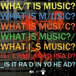 Show cover of What Is Music?: A Music Podcast About Music