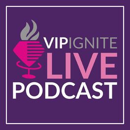 Show cover of VIP IGNITE LIVE - Podcast