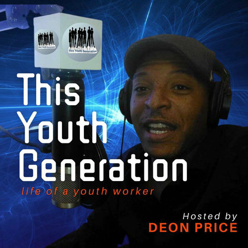 listen-to-this-youth-generation-life-of-a-youth-worker-podcast-deezer