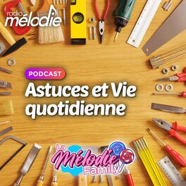 Show cover of Astuces et Vie quotidienne - Radio Mélodie