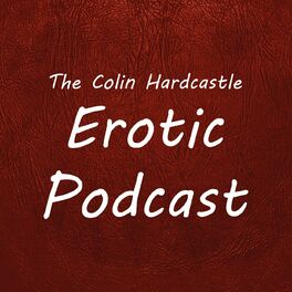 Show cover of Colin Hardcastle's Erotic Podcast
