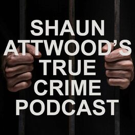 Show cover of Shaun Attwood's True Crime Podcast