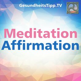 Show cover of Meditationen & Affirmationen für ein gesundes und erfülltes Leben!