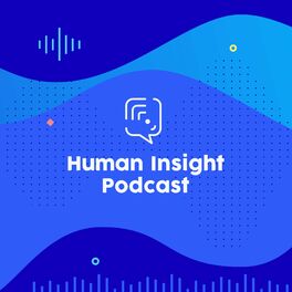 Show cover of Human Insight Podcast