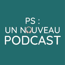 Show cover of PS : Un nouveau podcast