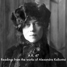 Show cover of A.K. 47 - Selections from the Works of Alexandra Kollontai