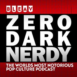 Show cover of Zero Dark Nerdy - Pop Culture Podcast