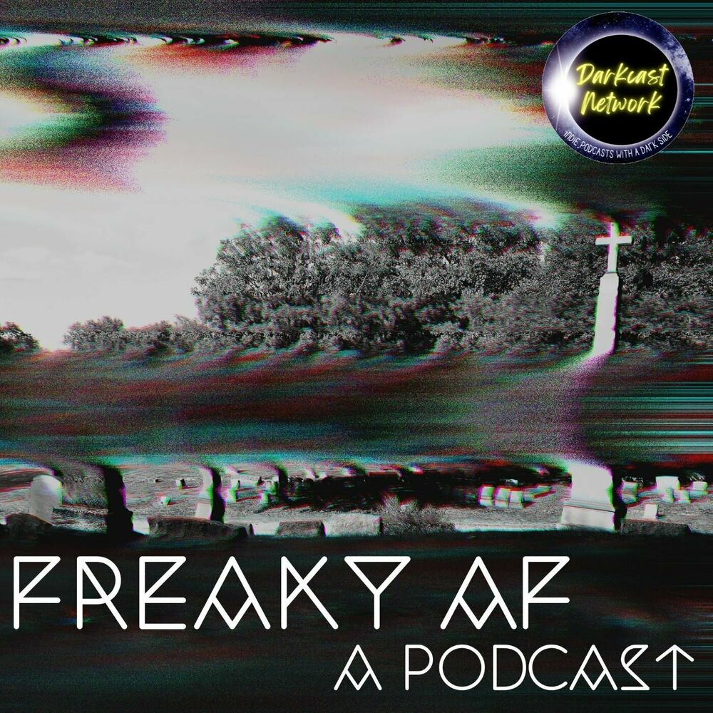 Listen to Freaky AF podcast | Deezer
