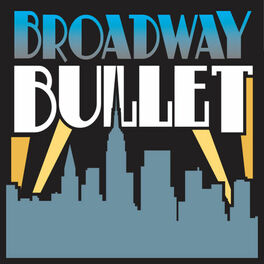 Show cover of Broadway Bullet: Theatre from Broadway, Off-Broadway and beyond.