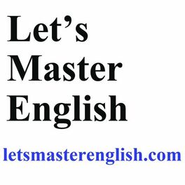 Show cover of Let's Master English! An English podcast for English learners