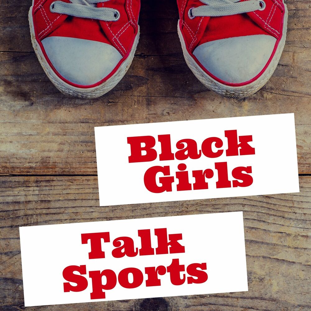 Listen to Black Girls Talk Sports podcast Deezer image picture
