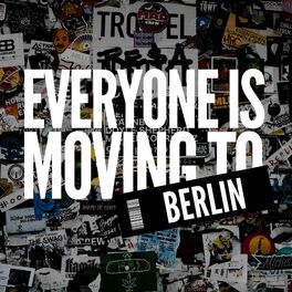 Show cover of Everyone Is Moving To Berlin