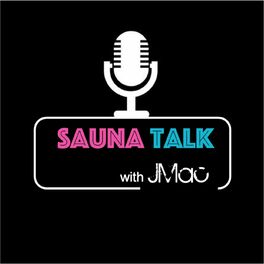 Listen to Sauna Talk With J Mac podcast | Deezer