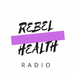 Show cover of Rebel Health Radio