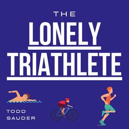 Show cover of The Lonely Triathlete - triathlon training and motivation for the masses