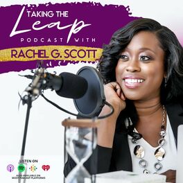 Show cover of Taking the Leap with Rachel G. Scott