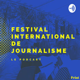 Show cover of Festival International de Journalisme - LE PODCAST