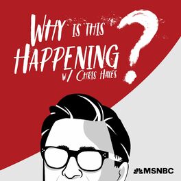 Show cover of Why Is This Happening? The Chris Hayes Podcast