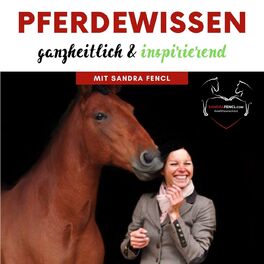 Show cover of Pferdewissen - ganzheitlich & inspirierend mit Sandra Fencl