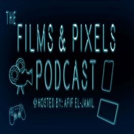Show cover of The Films & Pixels Podcast
