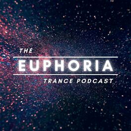 Show cover of The Euphoria Trance Podcast