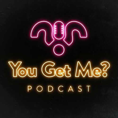 Listen To You Get Me Podcast Podcast | Deezer