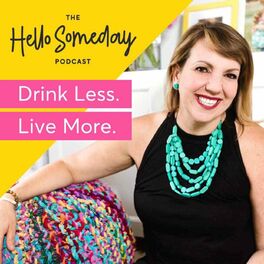 Show cover of The Hello Someday Podcast For Sober Curious Women