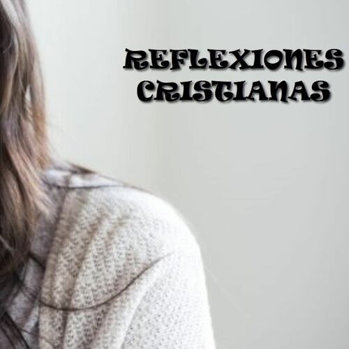 Escucha el podcast Reflexiones Cristianas | Deezer Escucha el podcast Reflexiones Cristianas | Deezer