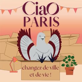 Show cover of Ciao Paris, le podcast qui booste votre changement de ville et de vie