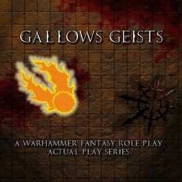 Show cover of Gallows Geists: A Warhammer Fantasy Actual Play Series