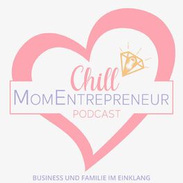 Show cover of Chill MomEntrepreneur Podcast