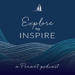 Show cover of Explore to Inspire by PONANT