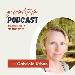 Show cover of Gabriela Urban – Traumreisen & geführte Meditationen