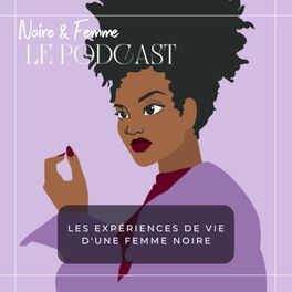 Show cover of Noire & Femme - Le podcast