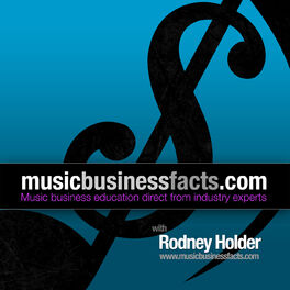 Show cover of Music Business Facts- with Rodney Holder