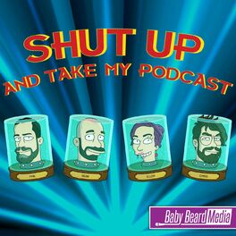 Show cover of Shut Up and Take My Podcast