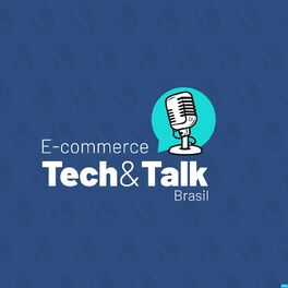 Show cover of E-commerce Tech&Talk Brasil