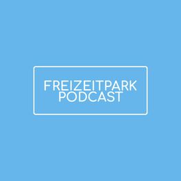 Show cover of Freizeitpark Podcast
