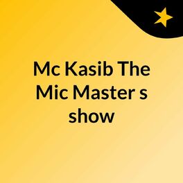 Show cover of Mc Kasib The Mic Master's show