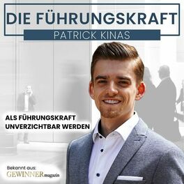 Show cover of DIE FÜHRUNGSKRAFT mit Patrick Kinas: Psychologie, Karriere, Kommunikation, Rhetorik