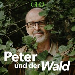 Show cover of Peter und der Wald – ein GEO-Podcast