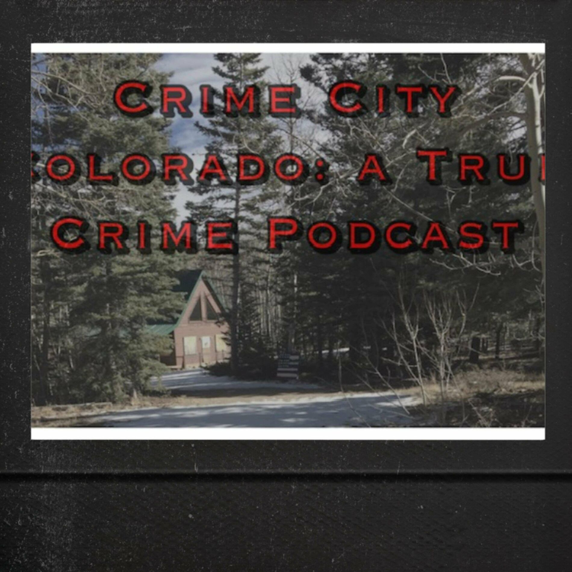 Podcast Crime City Colorado: A True Crime Podcast - último programa 22/4/24  | Deezer