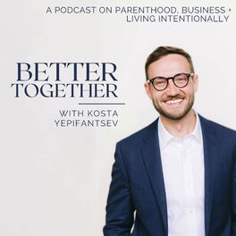 Show cover of Better Together with Kosta Yepifantsev