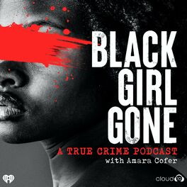 Show cover of Black Girl Gone: A True Crime Podcast